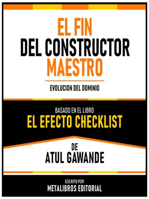cover image of El Fin Del Constructor Maestro--Basado En El Libro El Efecto Checklist De Atul Gawande